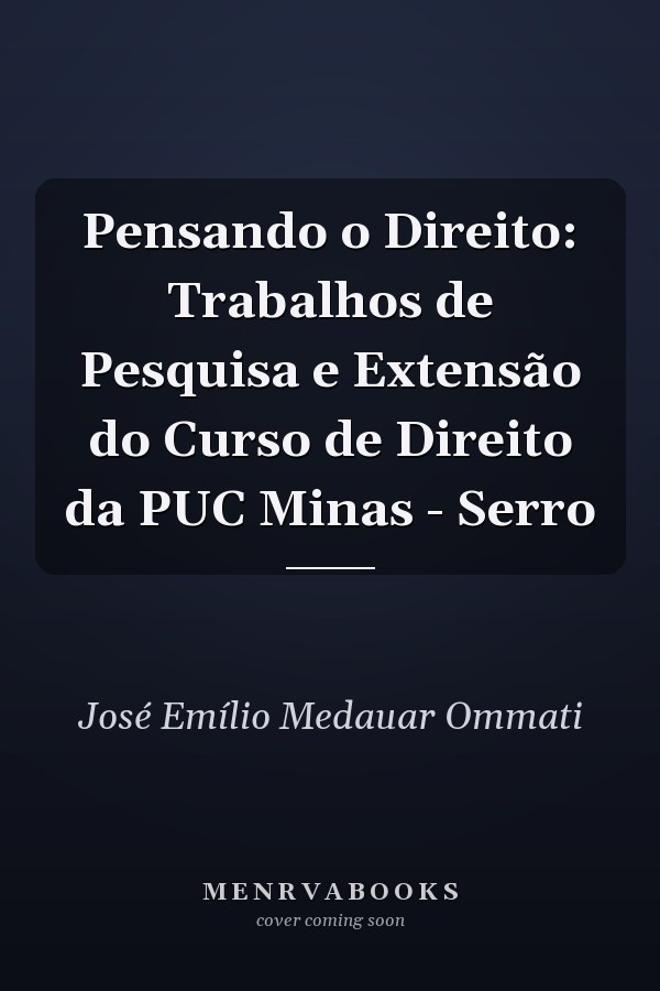 Pensando o Direito: Trabalhos de Pesquisa e Extensão do  Curso de Direito da PUC Minas - Serro