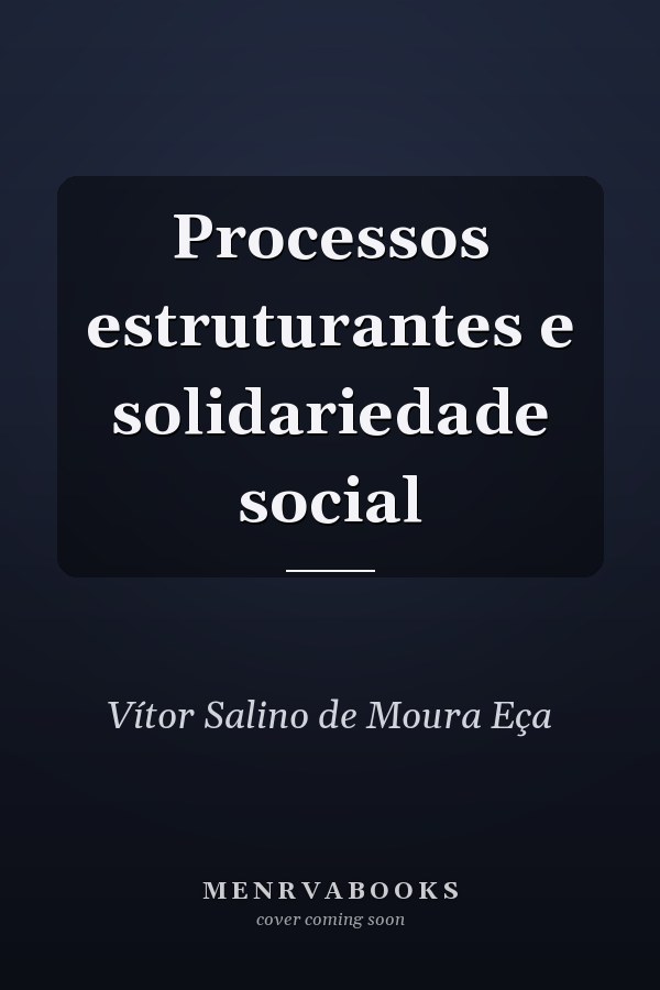 Processos estruturantes e solidariedade social