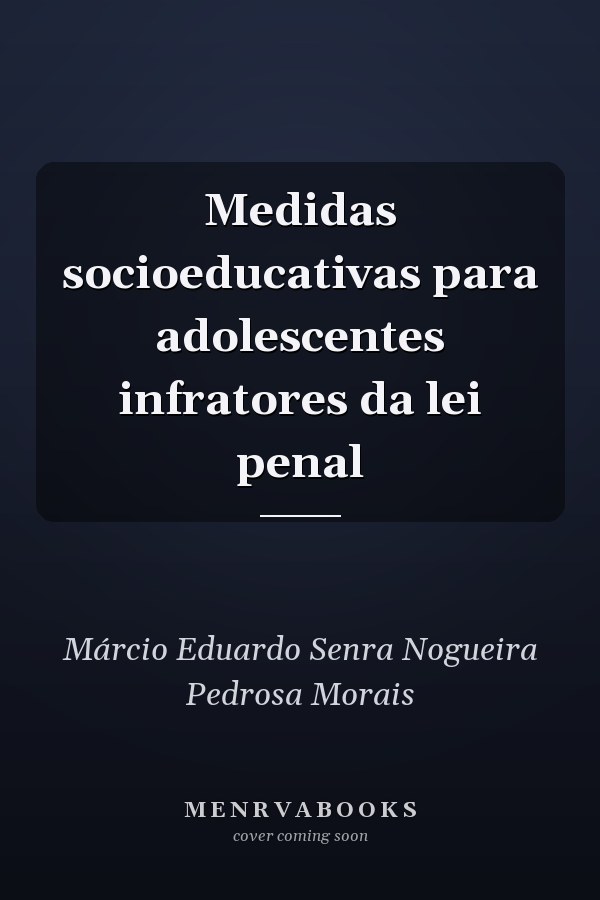 Medidas socioeducativas para adolescentes infratores da lei penal
