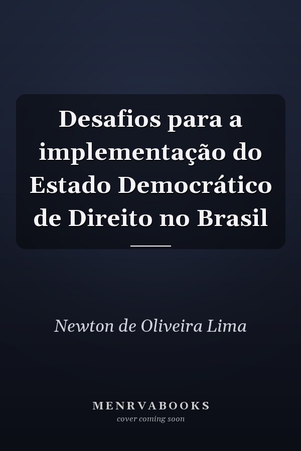 Desafios para a implementação do Estado Democrático de Direito no Brasil
