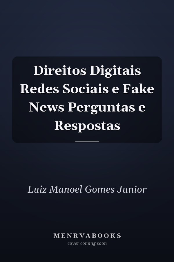 Direitos Digitais Redes Sociais e Fake News Perguntas e Respostas