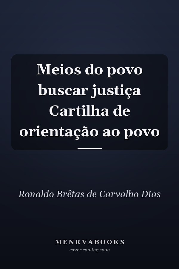 Meios do povo buscar justiça Cartilha de orientação ao povo