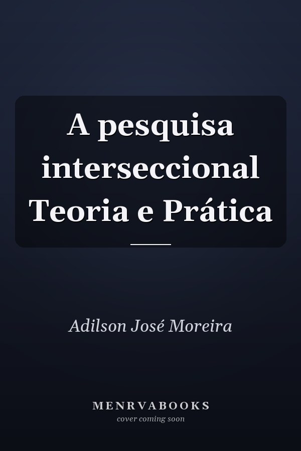 A pesquisa interseccional Teoria e Prática