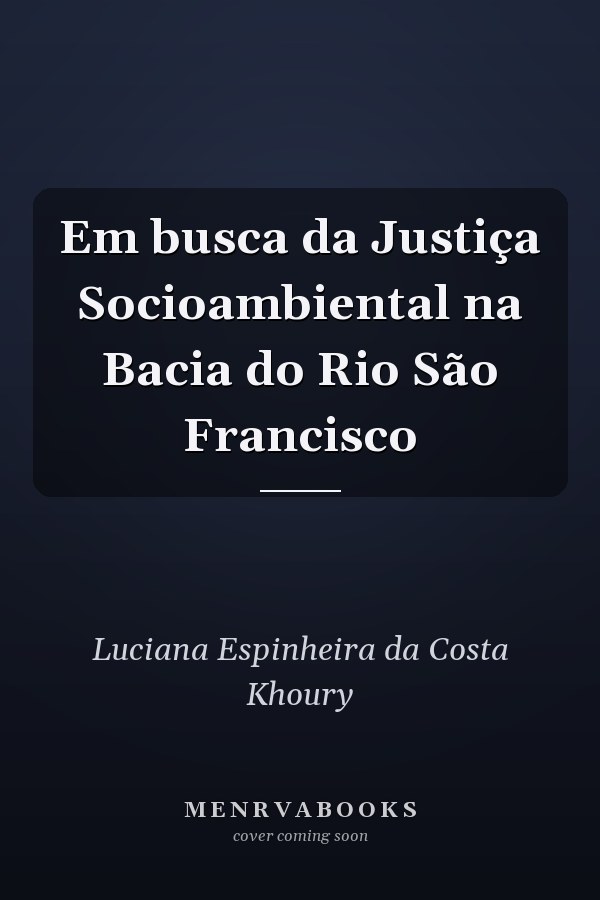 Em busca da Justiça Socioambiental na Bacia do Rio São Francisco