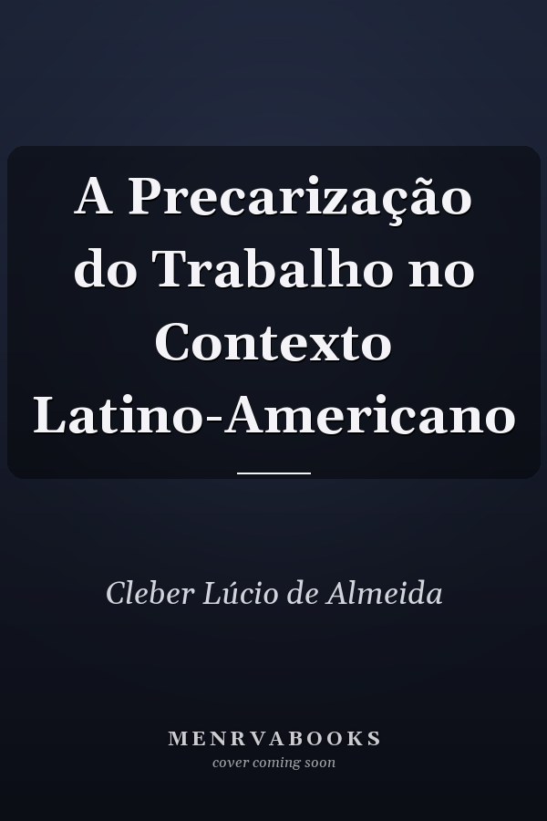 A Precarização do Trabalho no Contexto Latino-Americano