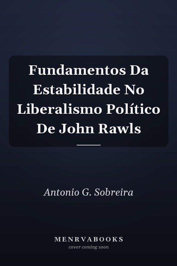 Fundamentos Da Estabilidade No Liberalismo Político De John Rawls