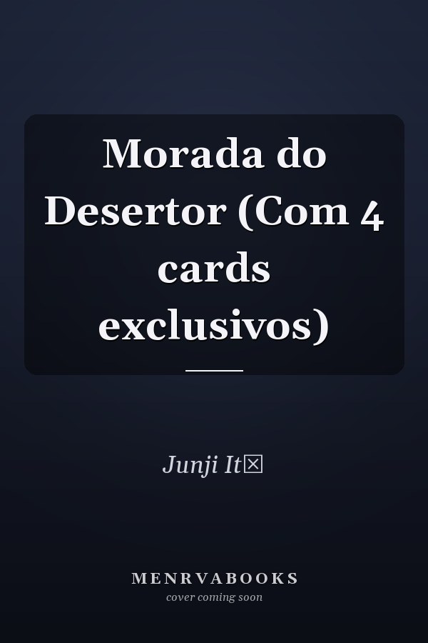 Morada do Desertor (Com 4 cards exclusivos)