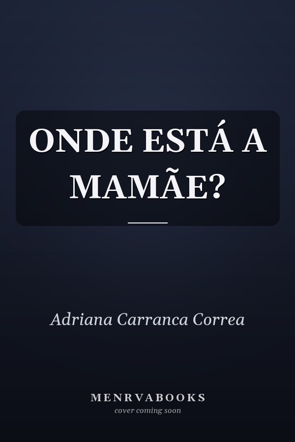 ONDE ESTÁ A MAMÃE?