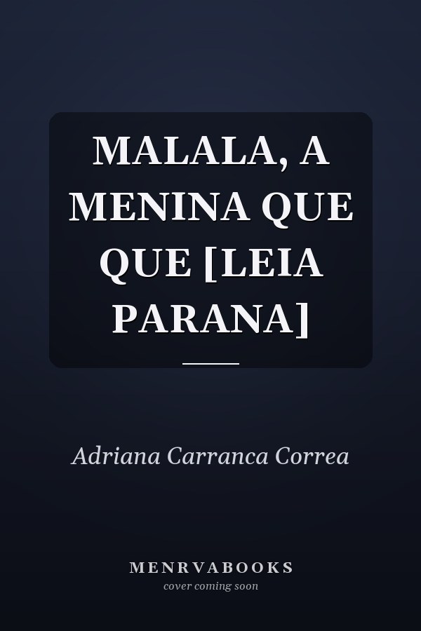 MALALA, A MENINA QUE QUE [LEIA PARANA]