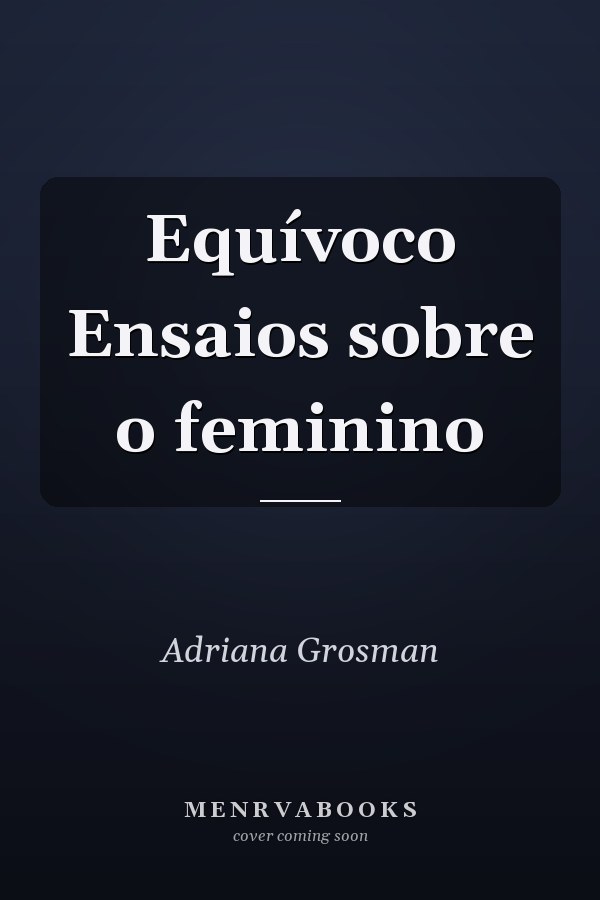 Equívoco Ensaios sobre o feminino