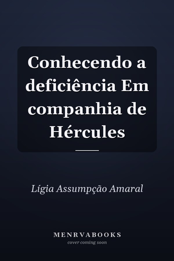 Conhecendo a deficiência Em companhia de Hércules