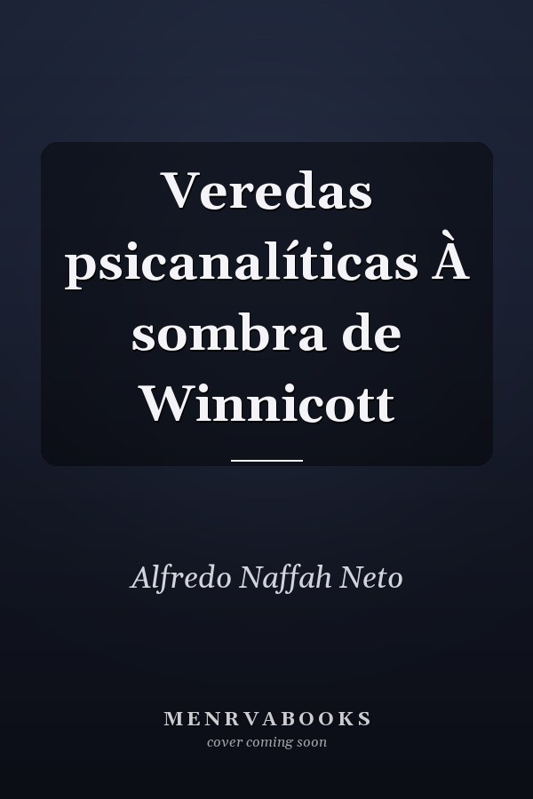 Veredas psicanalíticas À sombra de Winnicott
