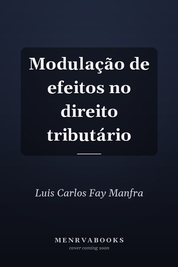 Modulação de efeitos no direito tributário