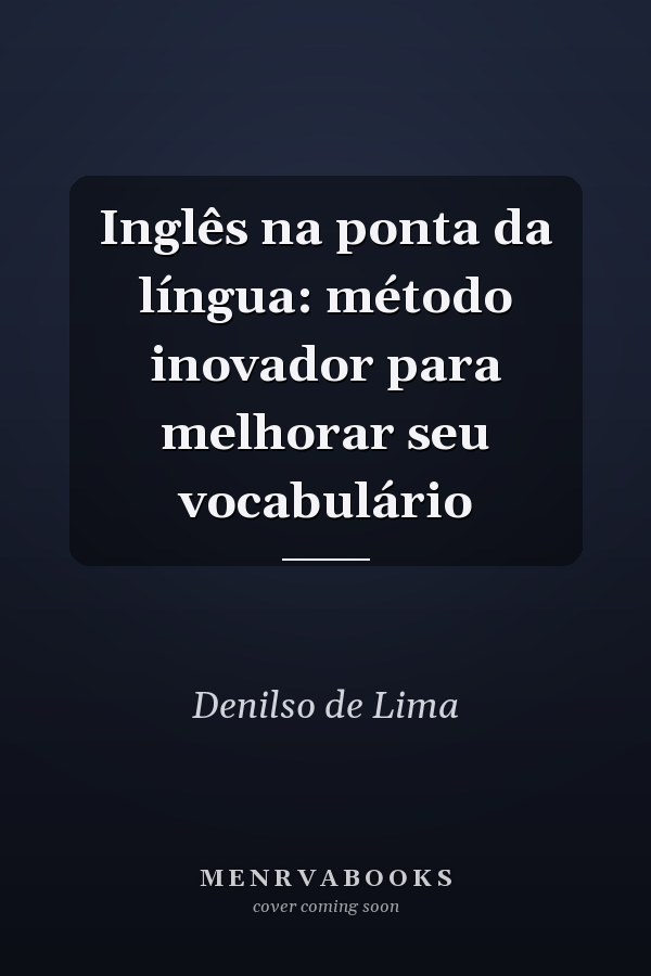 Inglês na ponta da língua: método inovador para melhorar seu vocabulário