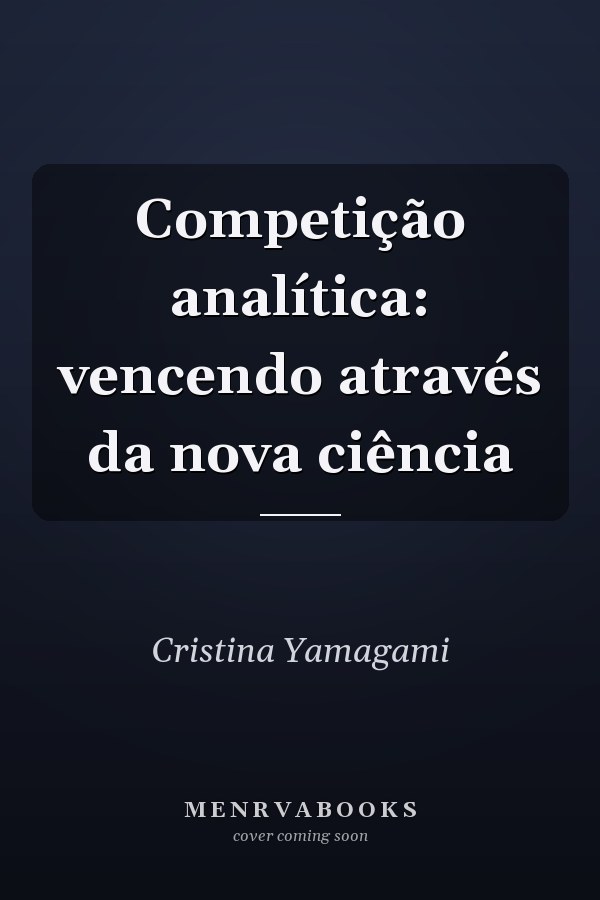 Competição analítica: vencendo através da nova ciência