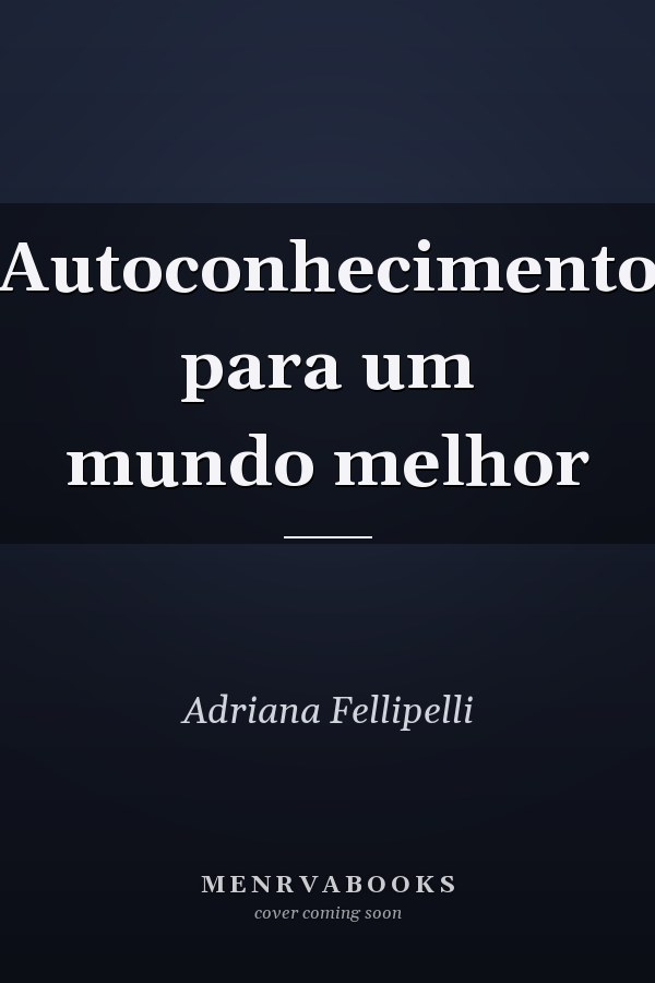 Autoconhecimento para um mundo melhor