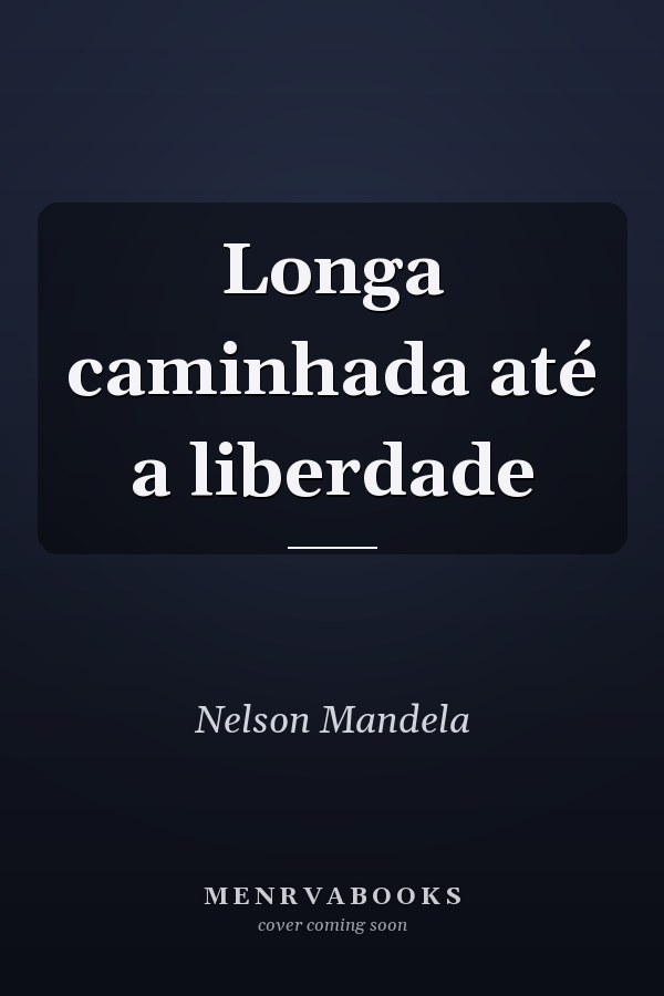 Longa caminhada até a liberdade