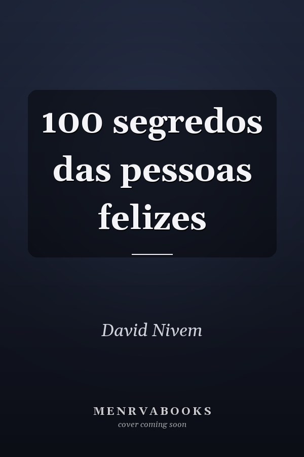 100 segredos das pessoas felizes