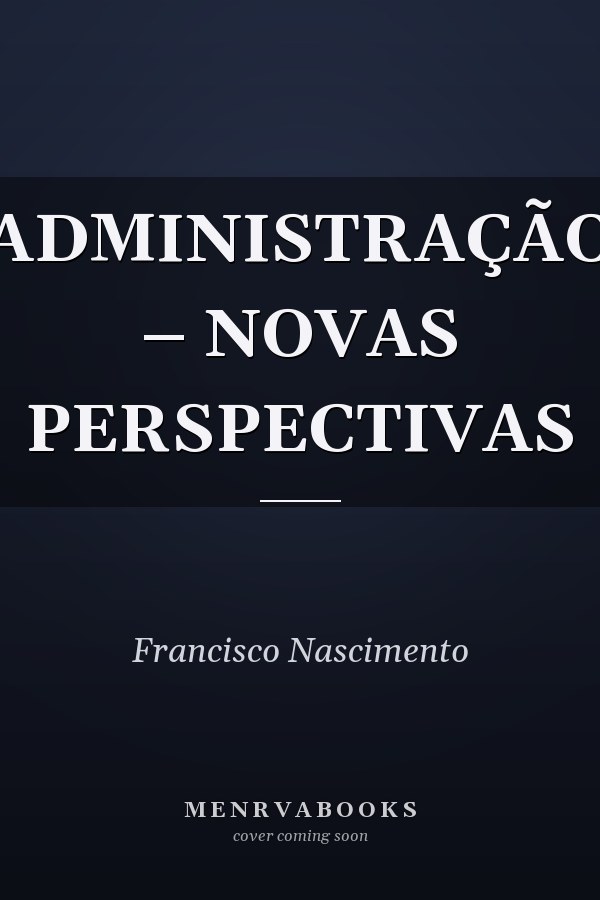 ADMINISTRAÇÃO – NOVAS PERSPECTIVAS