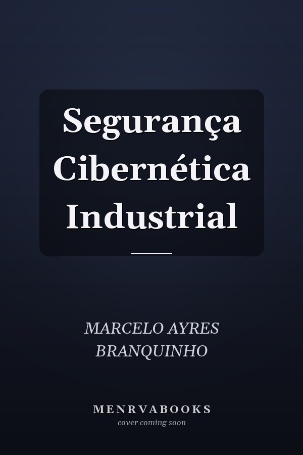 Segurança Cibernética Industrial