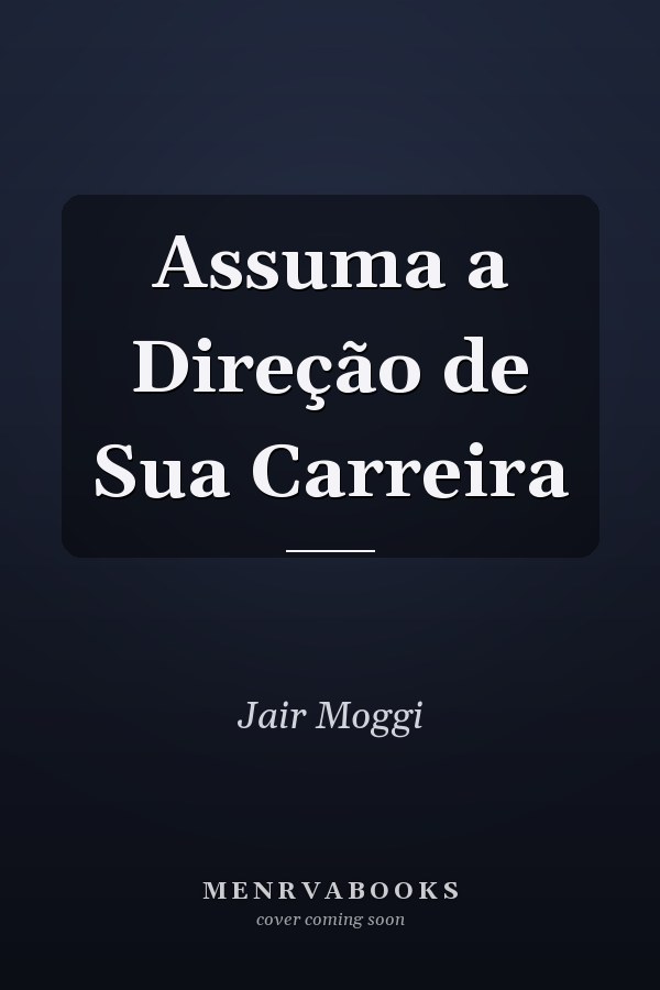 Assuma a Direção de Sua Carreira
