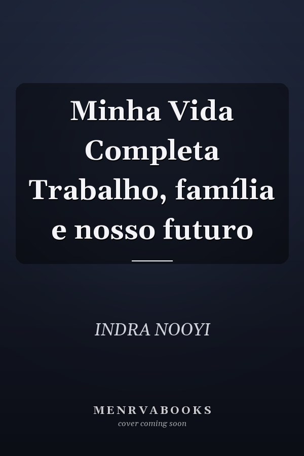 Minha Vida Completa Trabalho, família e nosso futuro