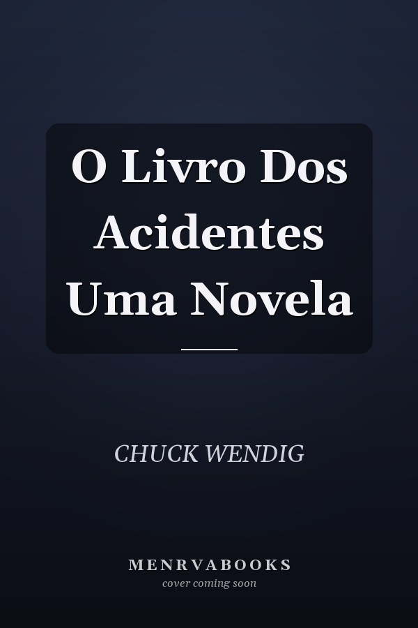 O Livro Dos Acidentes Uma Novela