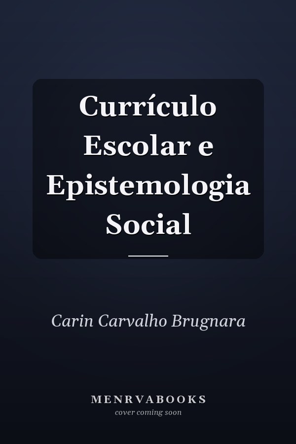 Currículo Escolar e Epistemologia Social