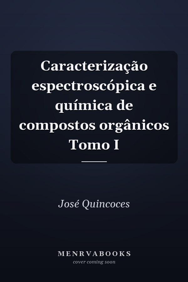 Caracterização espectroscópica e química de compostos orgânicos Tomo I