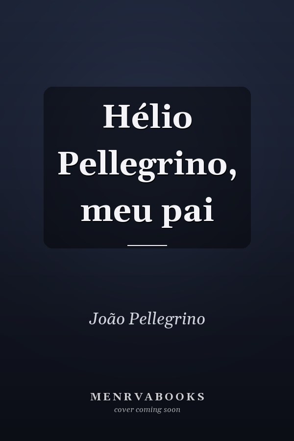 Hélio Pellegrino, meu pai