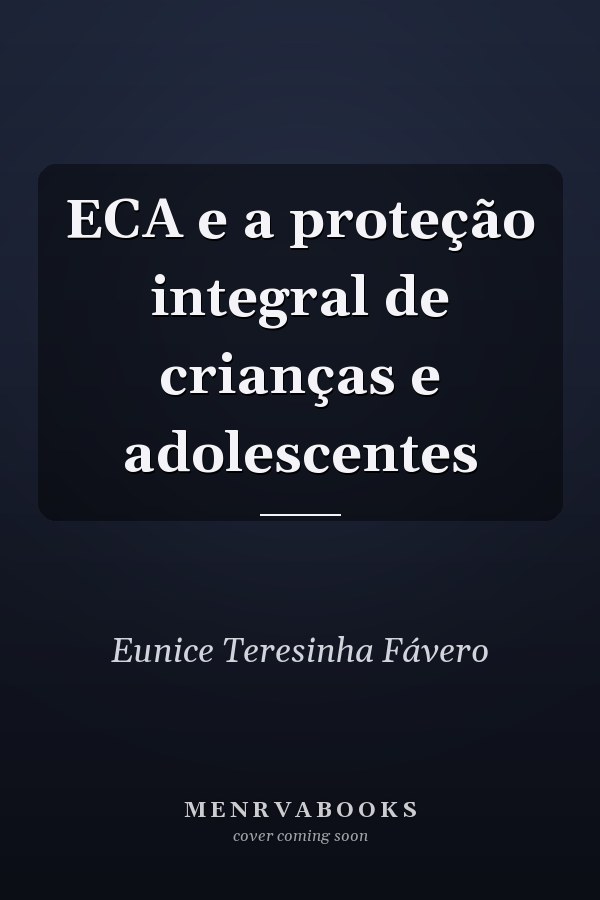 ECA e a proteção integral de crianças e adolescentes