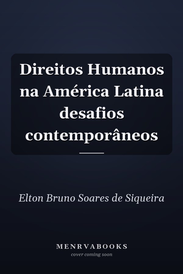 Direitos Humanos na América Latina desafios contemporâneos