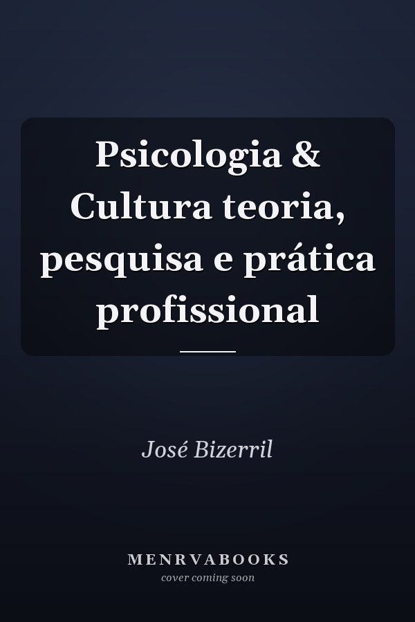 Psicologia & Cultura teoria, pesquisa e prática profissional