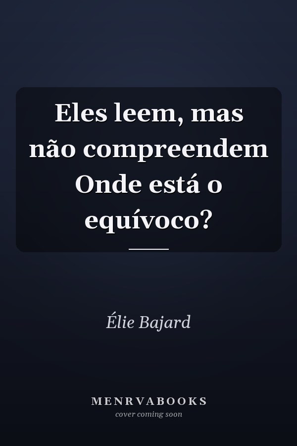 Eles leem, mas não compreendem Onde está o equívoco?