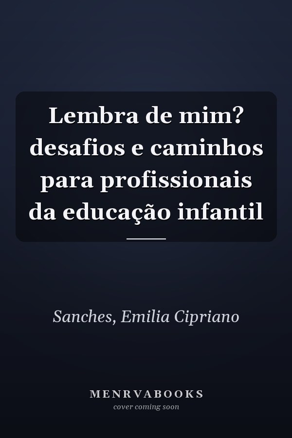 Lembra de mim? desafios e caminhos para profissionais da educação infantil