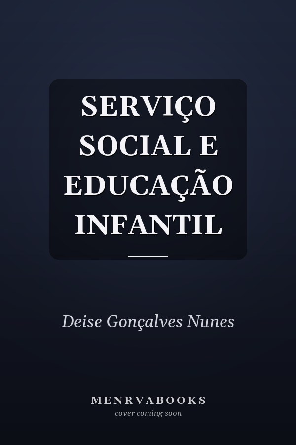 SERVIÇO SOCIAL E EDUCAÇÃO INFANTIL