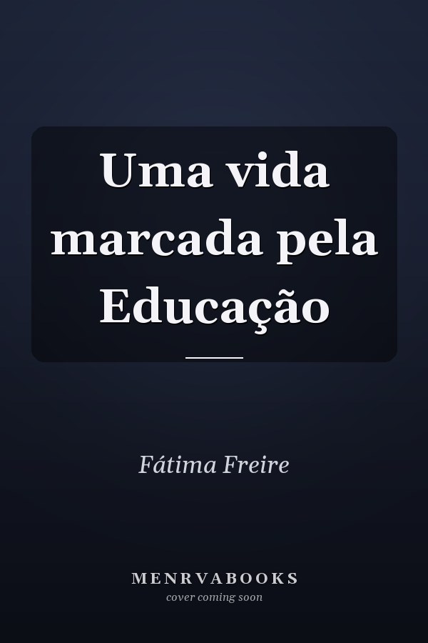 Uma vida marcada pela Educação