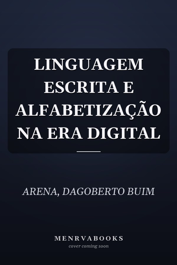 LINGUAGEM ESCRITA E ALFABETIZAÇÃO NA ERA DIGITAL