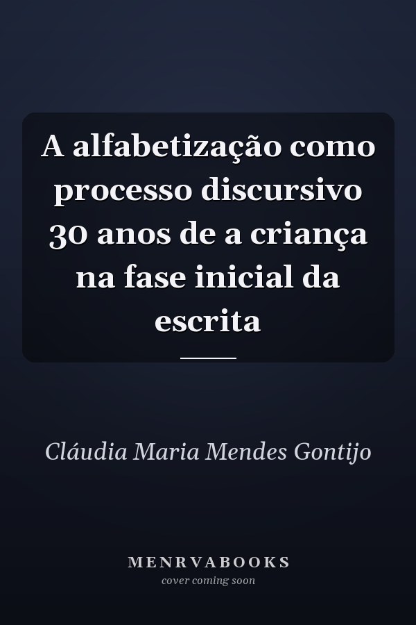 A alfabetização como processo discursivo 30 anos de a criança na fase inicial da escrita
