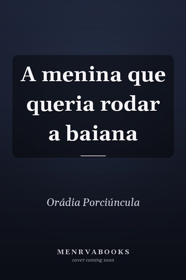 A menina que queria rodar a baiana