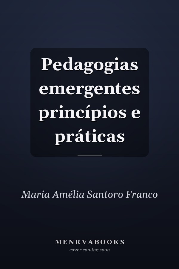 Pedagogias emergentes princípios e práticas