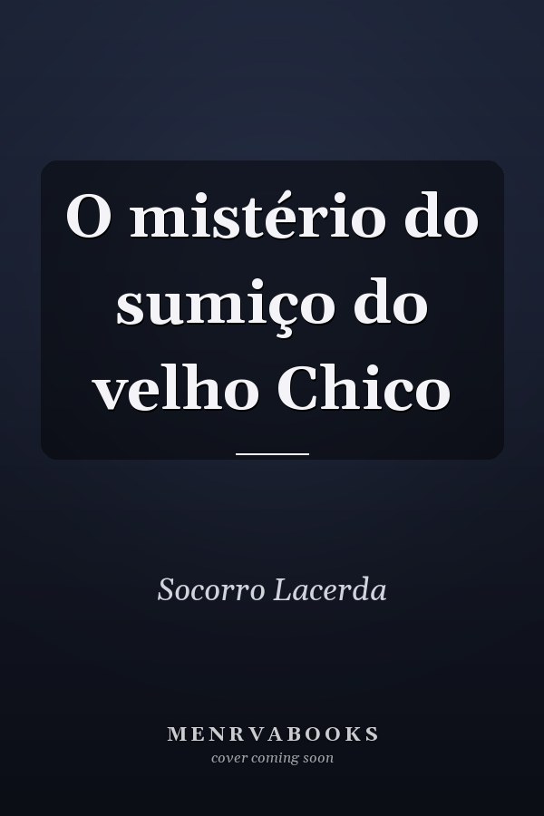 O mistério do sumiço do velho Chico