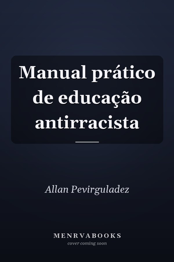 Manual prático de educação antirracista
