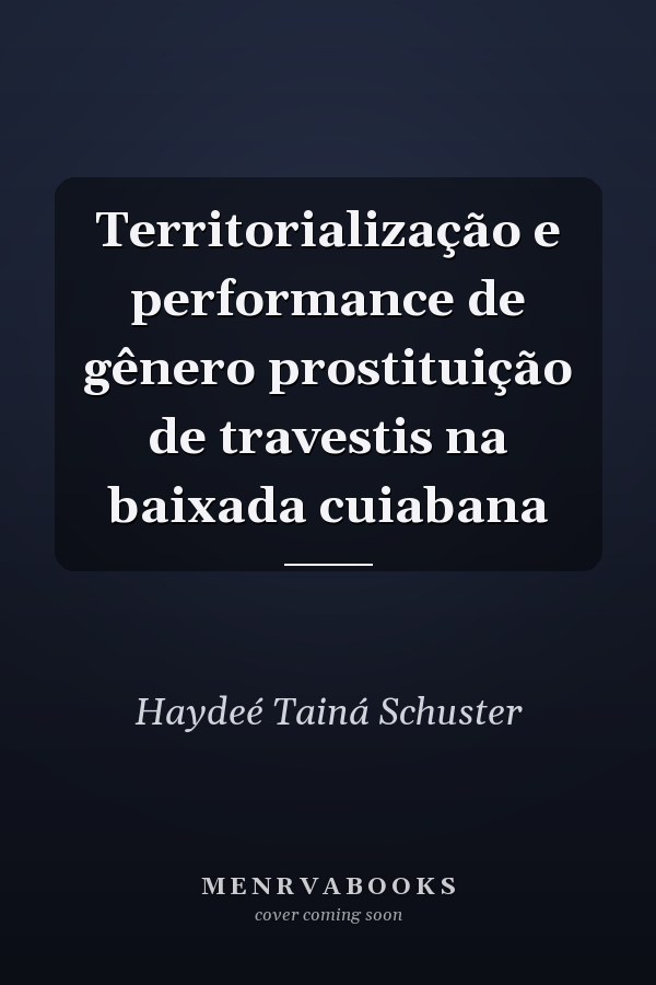 Territorialização e performance de gênero prostituição de travestis na baixada cuiabana