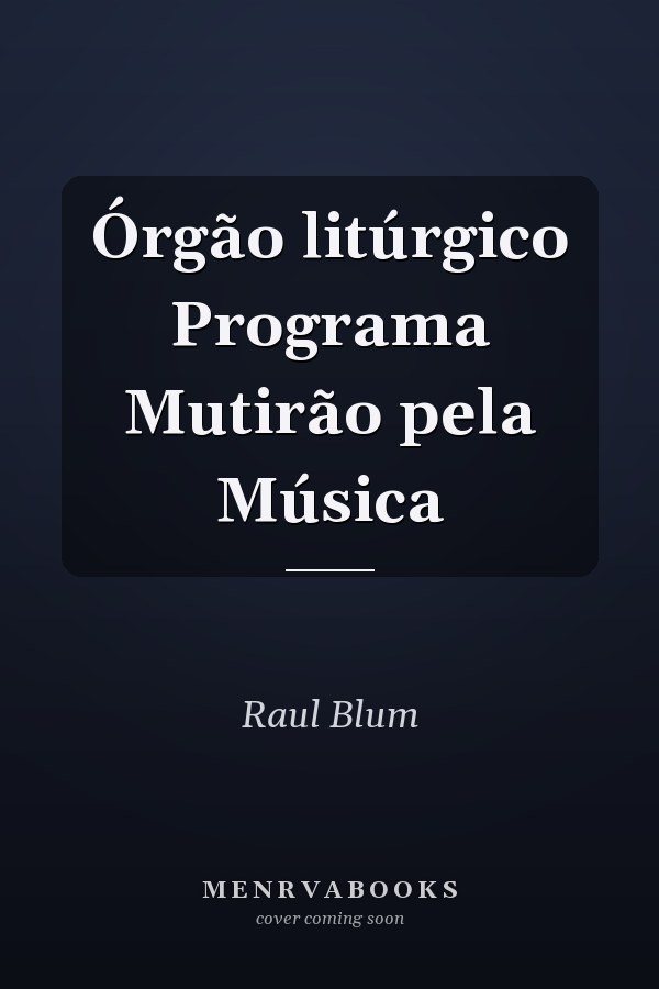 Órgão litúrgico Programa Mutirão pela Música