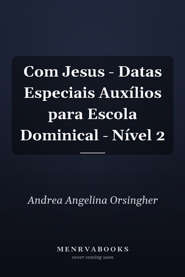 Com Jesus - Datas Especiais Auxílios para Escola Dominical - Nível 2