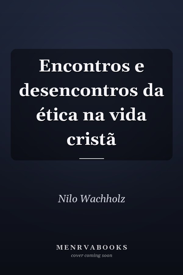 Encontros e desencontros da ética na vida cristã