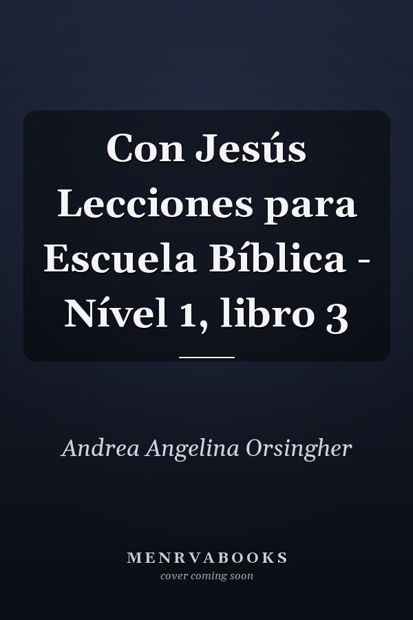 Con Jesús Lecciones para Escuela Bíblica - Nível 1, libro 3