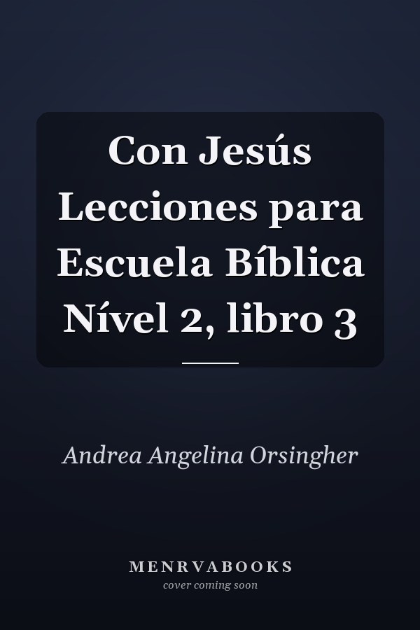 Con Jesús Lecciones para Escuela Bíblica Nível 2, libro 3