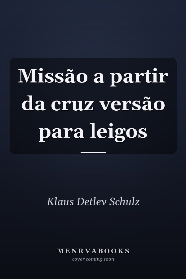Missão a partir da cruz versão para leigos